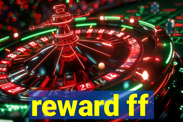 reward ff
